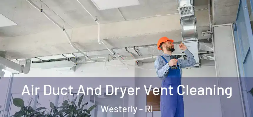  Air Duct And Dryer Vent Cleaning Westerly - RI