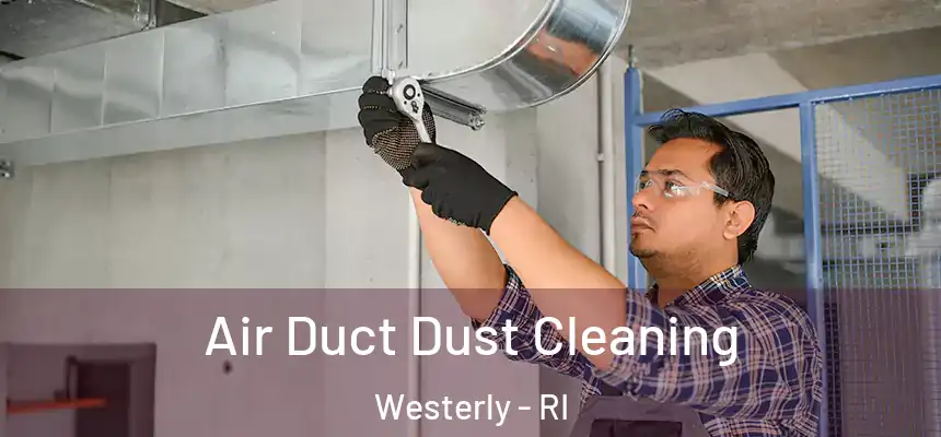  Air Duct Dust Cleaning Westerly - RI