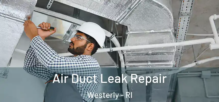  Air Duct Leak Repair Westerly - RI