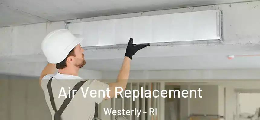  Air Vent Replacement Westerly - RI