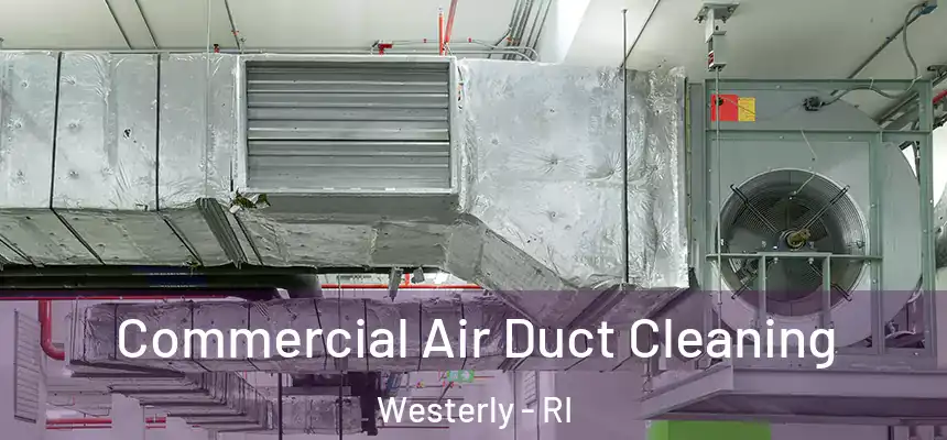  Commercial Air Duct Cleaning Westerly - RI