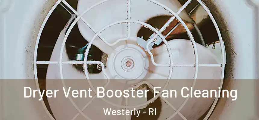  Dryer Vent Booster Fan Cleaning Westerly - RI