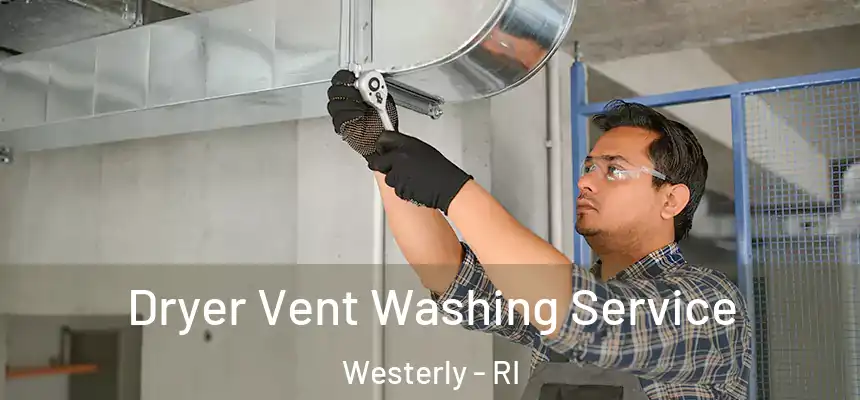 Dryer Vent Washing Service Westerly - RI