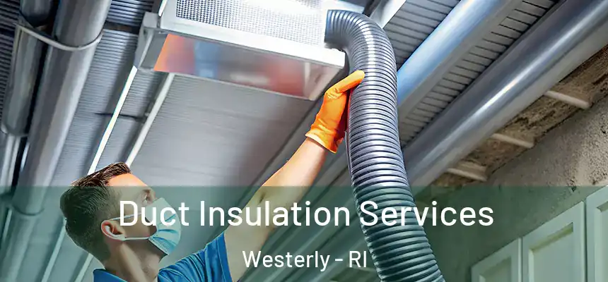  Duct Insulation Services Westerly - RI
