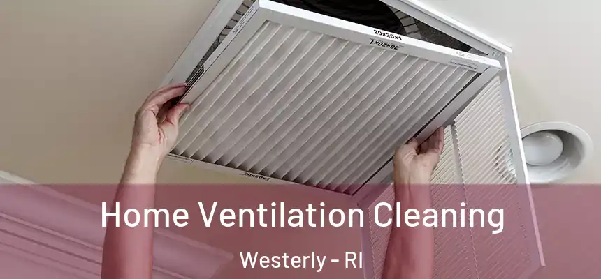  Home Ventilation Cleaning Westerly - RI