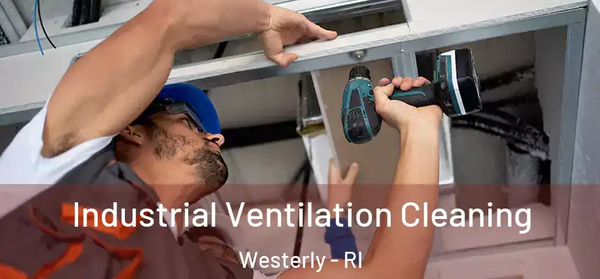  Industrial Ventilation Cleaning Westerly - RI