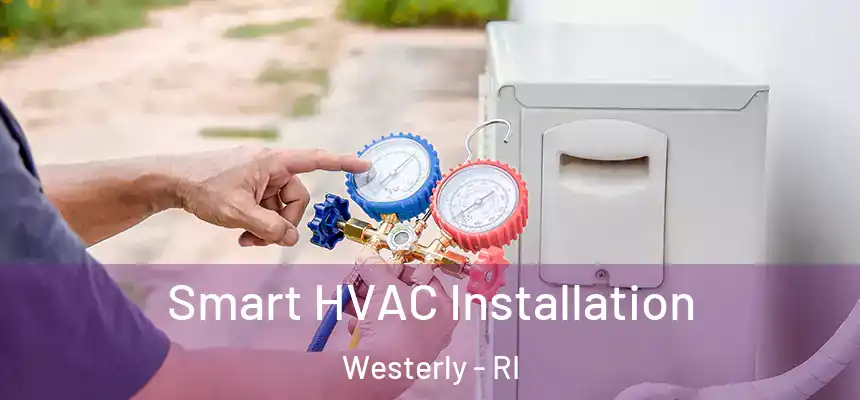  Smart HVAC Installation Westerly - RI