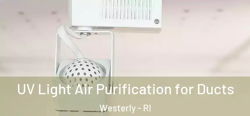  UV Light Air Purification for Ducts Westerly - RI